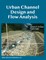 Urban Channel Design and Flow Analysis
