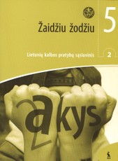 Žaidžiu žodžiu. 2-asis lietuvių kalbos pratybų sąsiuvinis 5 klasei (ŠOK) Žaidžiu žodžiu. 2-asis lietuvių kalbos pratybų sąsiuvinis 5 klasei (ŠOK)