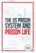 The Us Prison System and Prison Life