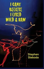 I Can't Believe I Lived Wild & Raw