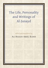 The Life, Personality and Writings of Al-Junayd