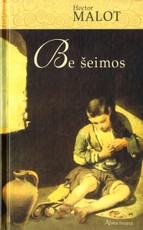 Be šeimos. Hector Malot (2002)