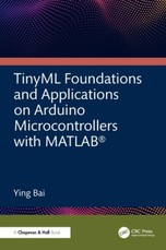 TinyML Foundations and Applications on Arduino Microcontrollers with MATLAB