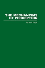 Piaget, J: Mechanisms of Perception
