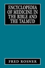 Encyclopedia of Medicine in the Bible and the Talmud