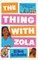 The Thing with Zola