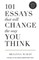 101 Essays That Will Change The Way You Think