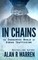 In Chains; The Dangerous World of Human Trafficking
