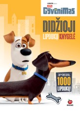 Slaptas augintinių gyvenimas. Didžioji lipdukų knygelė