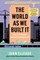 The World as We Built It