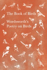 The Book of Birds - Wordsworth's Poetry on Birds