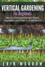 Vertical Gardening For Beginners