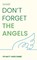 Don't Forget the Angels