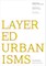 Layered Urbanisms