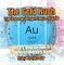 The Gold Rush: The Uses and Importance of Gold - Chemistry Book for Kids 9-12 | Children's Chemistry Books