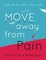 MOVE Away from Pain
