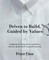Driven to Build, Guided by Values