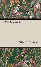 Why You Say It