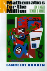 Mathematics for the Million: How to Master the Magic of Numbers