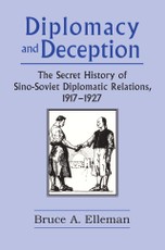 Diplomacy and Deception: Secret History of Sino-Soviet Diplomatic Relations, 1917-27