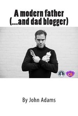 A modern father (...and dad blogger)