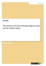 The Erosion of Union Membership focused on the United States