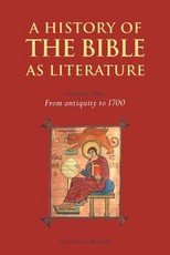 A History of the Bible as Literature: Volume 1, from Antiquity to 1700