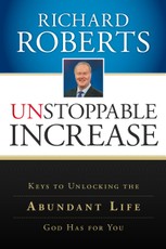 Unstoppable Increase: Keys to Unlocking The Abundant Life God Has for You