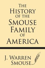 The History of the Smouse Family of America