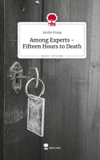 Among Experts -Fifteen Hours to Death. Life is a Story - story.one