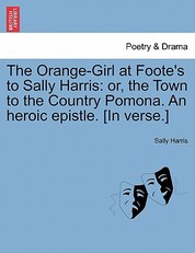 The Orange-Girl at Foote's to Sally Harris