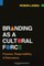 Branding as a Cultural Force
