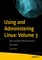 Using and Administering Linux: Volume 3