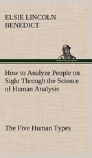 How to Analyze People on Sight Through the Science of Human Analysis