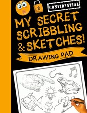My Secret Scribblings & Sketches!