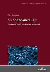An Abandoned Past; The End of Post-Communism in Poland