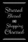 Stressed Blessed Shopping Obsessed