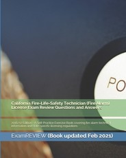California Fire-Life-Safety Technician (Fire Alarm) License Exam Review Questions and Answers 2016/17 Edition