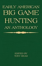 Early American Big Game Hunting: An Anthology