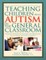 Teaching Children with Autism in the General Classroom