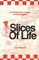 Slices Of Life