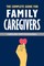 The Complete Guide for Family Caregivers