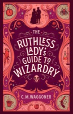 The Ruthless Lady's Guide to Wizardry
