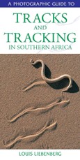 Photographic Guide to Tracks & Tracking in Southern Africa