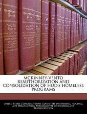 McKinney-Vento Reauthorization and Consolidation of HUD's Homeless Programs
