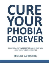 Cure Your Phobia Forever
