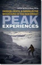 Peak Experiences - Danger, Death, and Daring in the Mountains of the Northeast