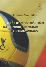 Didelio meistriškumo rankininkų rengimo optimizavimas