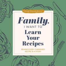 Family, I Want to Learn Your Recipes