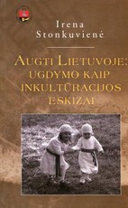 Augti Lietuvoje: ugdymo kaip inkultūrizacijos eskizai